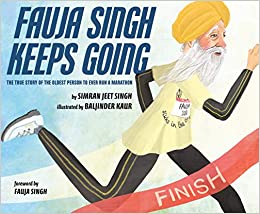 Fauja Singh Keeps Going: The True Story Of the Oldest Person To Ever Run A Marathon