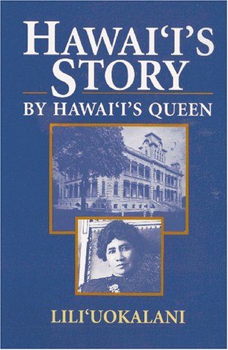Hawaii’s Story by Queen Lili’uokalani